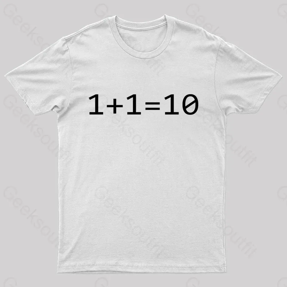 1 Plus 1 Equal 10 Binary Geek T-Shirt