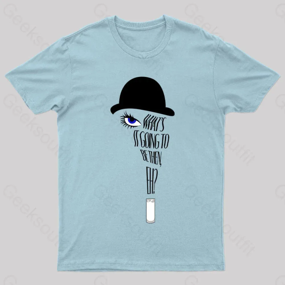 A Clockwork Orange What's it Going to Be Then T-Shirt