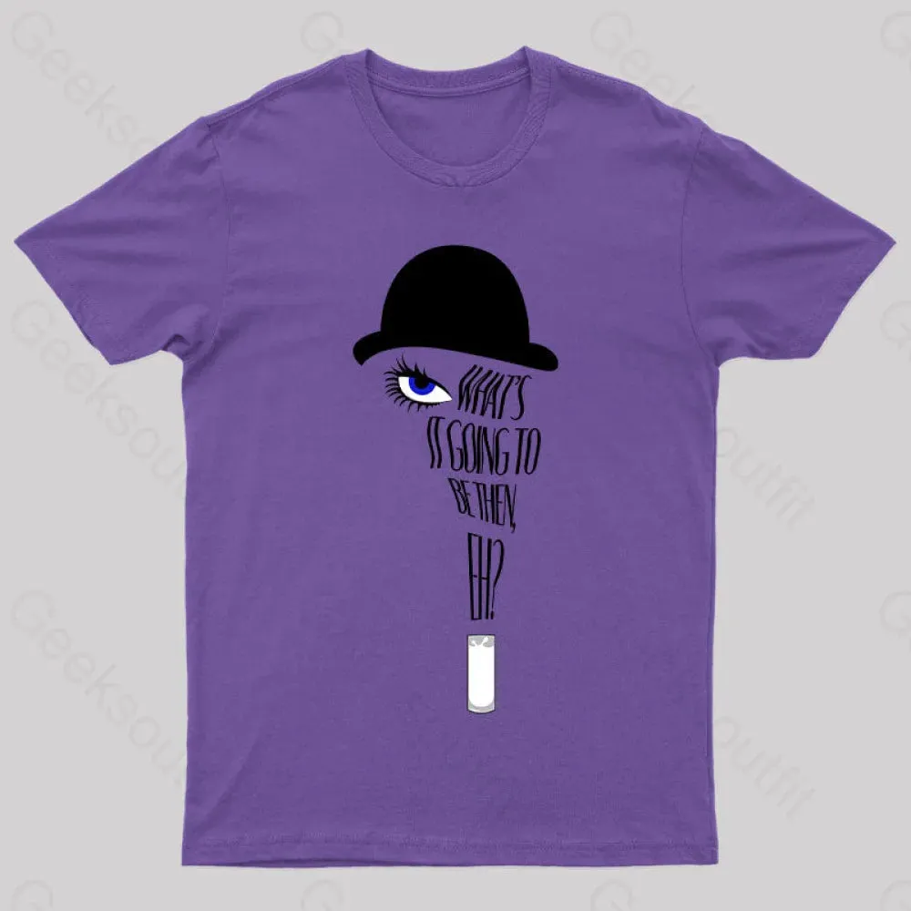 A Clockwork Orange What's it Going to Be Then T-Shirt