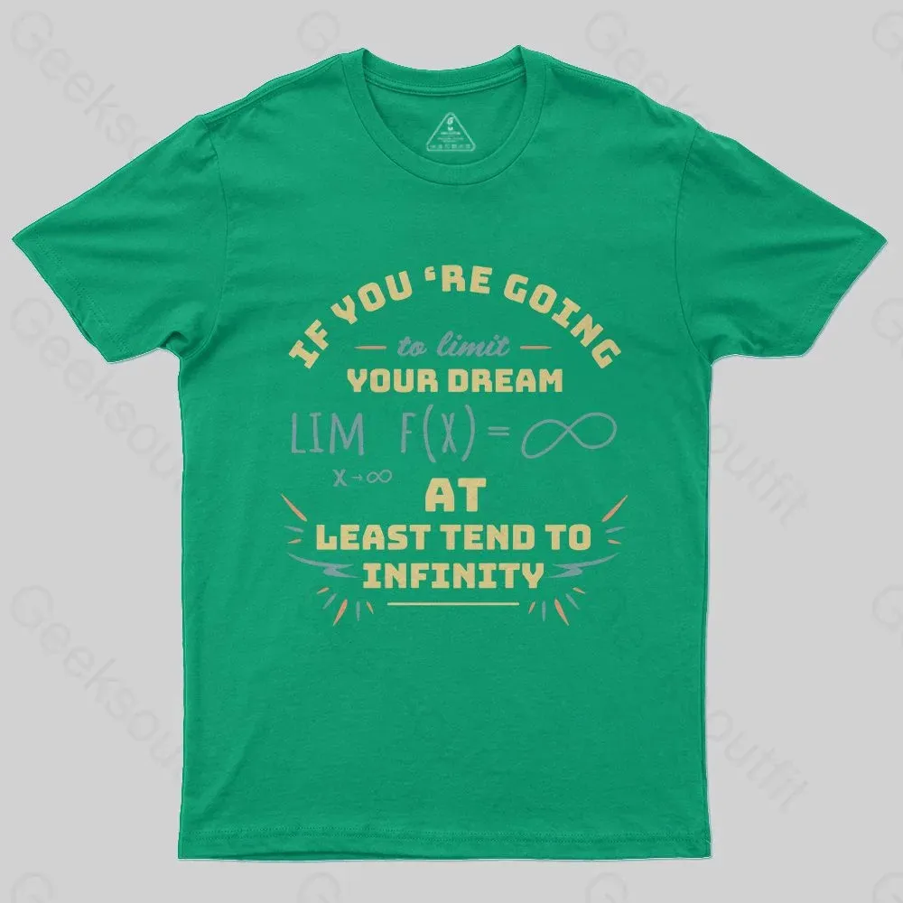 At Least Tend to Infinity  T-Shirt