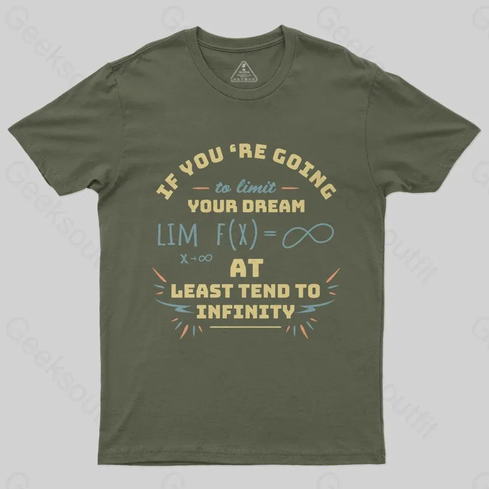 At Least Tend to Infinity  T-Shirt