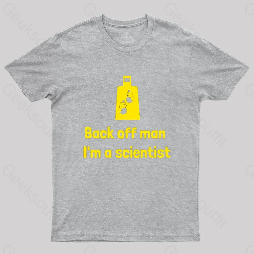 Back Off Man I'm A Scientist T-Shirt