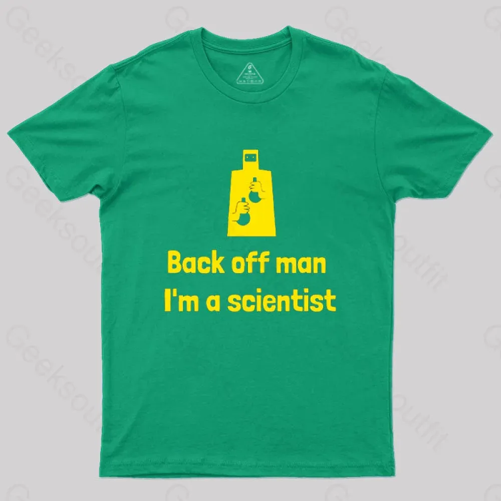Back Off Man I'm A Scientist T-Shirt