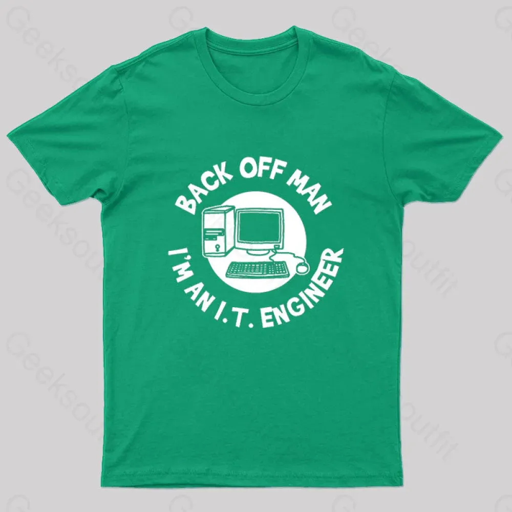 Back Off Man I'm An It Engineer Geek T-Shirt