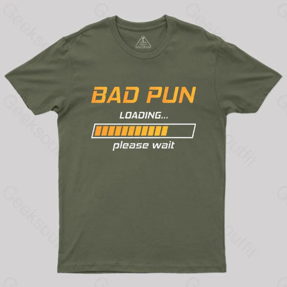 Bad Pun Loading Please Wait T-Shirt