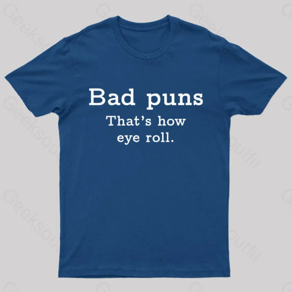 Bad Puns That's How Eye Roll Nerd T-Shirt