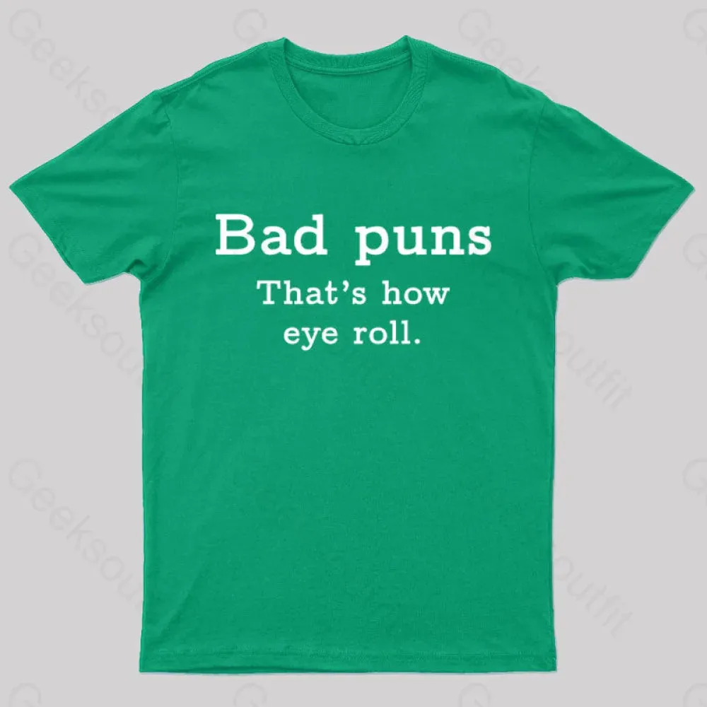 Bad Puns That's How Eye Roll Nerd T-Shirt