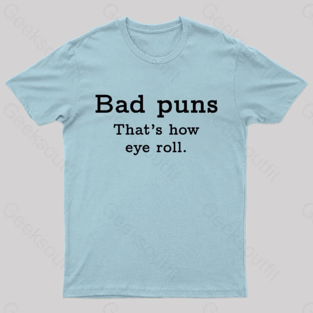 Bad Puns That's How Eye Roll Nerd T-Shirt