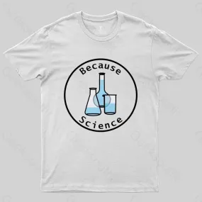 Because Science Beaker and Flasks Round Frame T-shirt