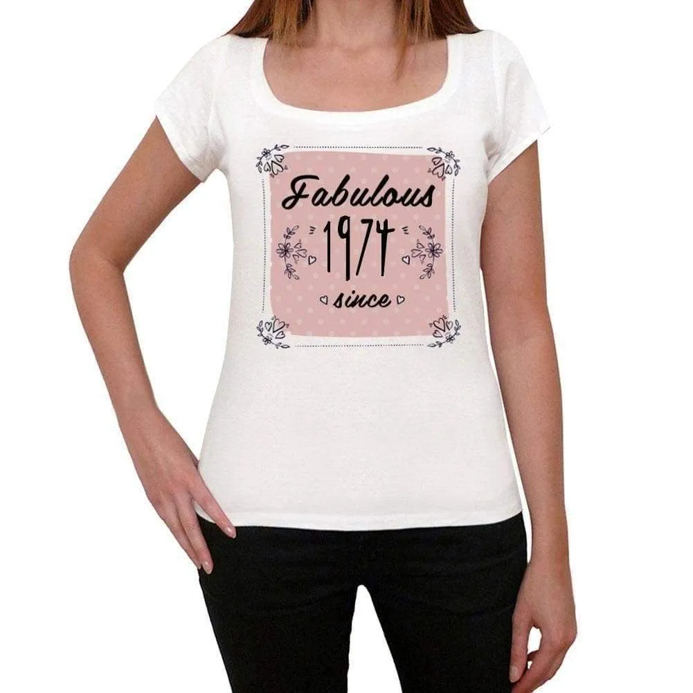 'Fabulous Since 1974 Women's T-shirt White Birthday Gift 00433