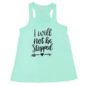 I Will Not Be Stopped Shirt