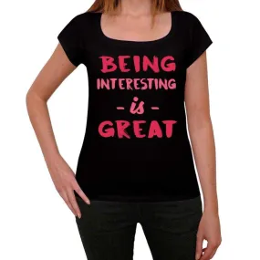 'Interesting, Being Great, Black, Women's Short SleeveRound Neck T-shirt, gift t-shirt 00334